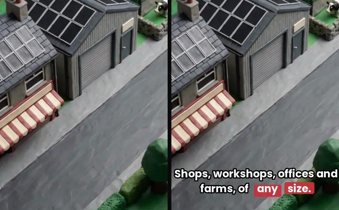 The same frame from a clay ad twice, a street with a shop and a shed with panels: clean, then with the caption Shops, workshops, offices and farms, of any size